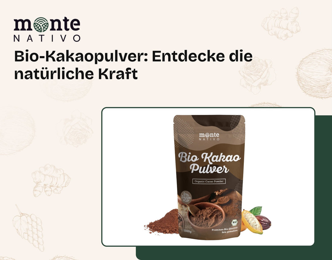 Bio-Kakaopulver: Entdecke die natürliche Kraft