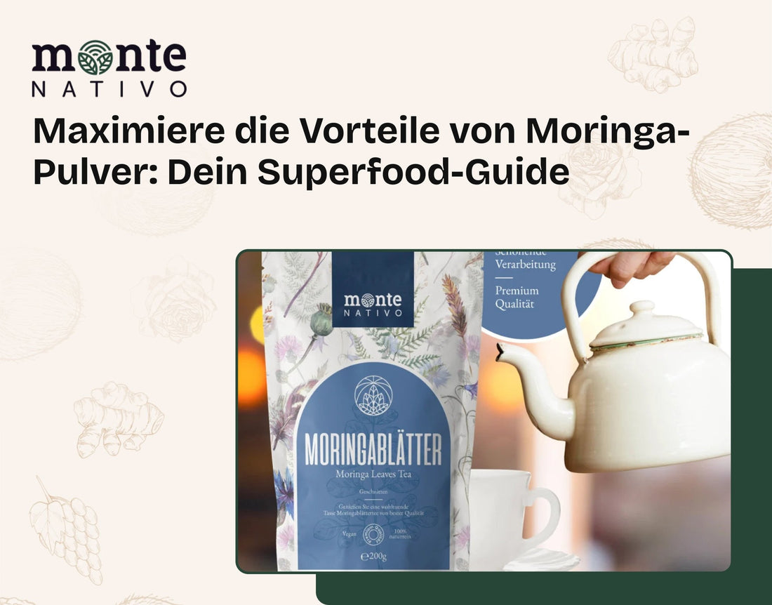 Maximiere die Vorteile von Moringa-Pulver: Dein Superfood-Guide