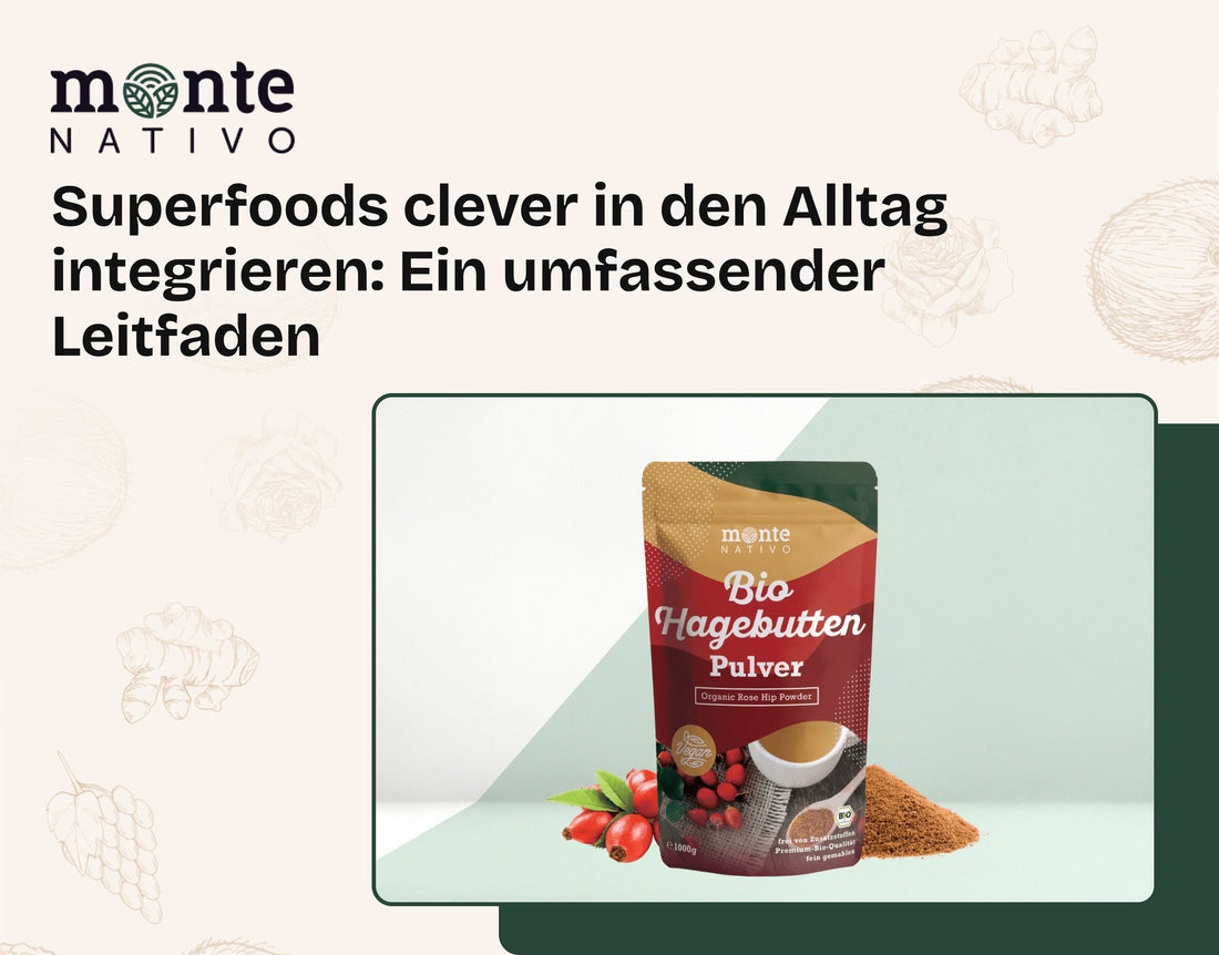 Superfoods clever in den Alltag integrieren: Ein umfassender Leitfaden